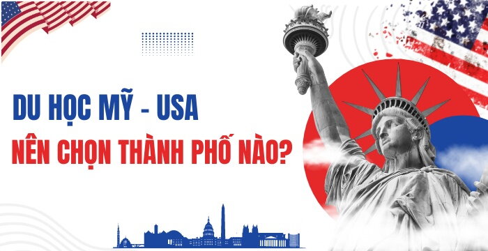 DU HỌC MỸ 2025 NÊN CHỌN THÀNH PHỐ NÀO - TOP 7 THÀNH PHỐ HÀNG ĐẦU CHO SINH VIÊN QUỐC TẾ