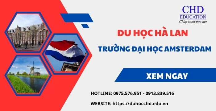 DU HỌC HÀ LAN TẠI TRƯỜNG ĐẠI HỌC AMSTERDAM - “RẺ” NHƯNG “CHẤT!