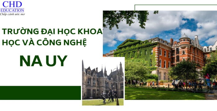 KHÁM PHÁ NTNU TRƯỜNG ĐẠI HỌC KHOA HỌC VÀ CÔNG NGHỆ HÀNG ĐẦU NA UY