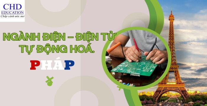 DU HỌC PHÁP NGÀNH ĐIỆN – ĐIỆN TỬ – TỰ ĐỘNG HOÁ.