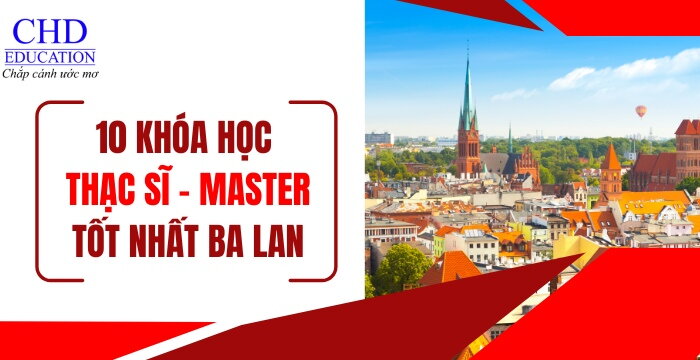 TOP 10 KHÓA HỌC THẠC SĨ TỐT NHẤT BA LAN CHO SINH VIÊN QUỐC TẾ