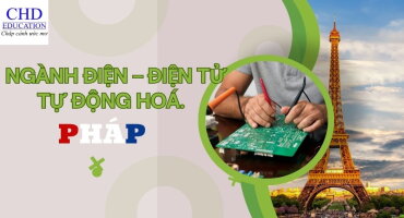 DU HỌC PHÁP NGÀNH ĐIỆN – ĐIỆN TỬ – TỰ ĐỘNG HOÁ.
