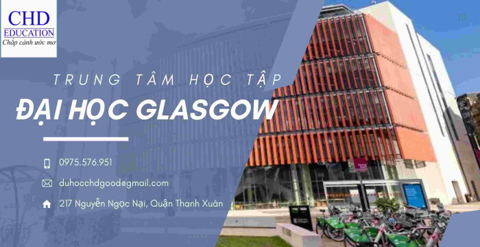 TÌM HIỂU ĐẠI HỌC GLASGOW TRUNG TÂM HỌC TẬP XUẤT SẮC.