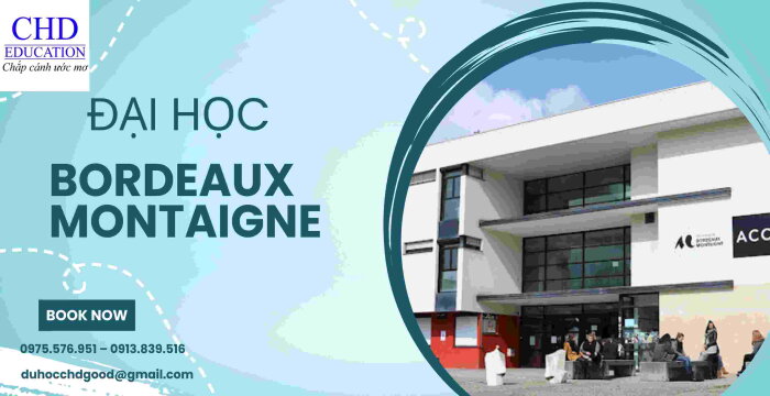 ĐẠI HỌC TỔNG HỢP BORDEAUX MONTAIGNE ĐIỂM ĐẾN LÝ TƯỞNG CHO HỌC TẬP VÀ SÁNG TẠO