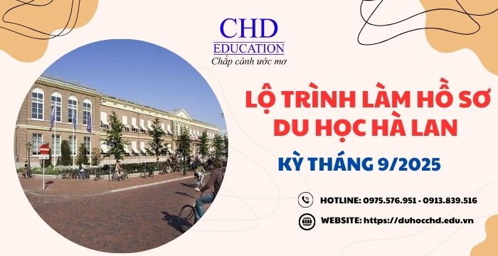 TẤT TẦN TẬT THÔNG TIN VỀ LỘ TRÌNH LÀM HỒ SƠ DU HỌC HÀ LAN KỲ THÁNG 9/2025 MÀ BẠN NÊN BIẾT.