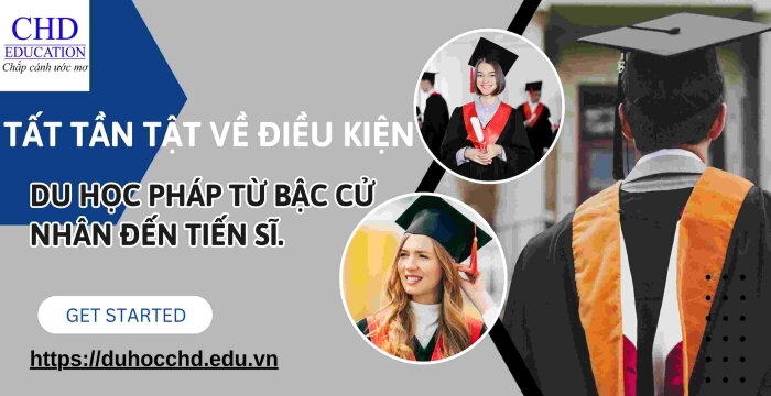 TẤT TẦN TẬT VỀ ĐIỀU KIỆN, HỌC PHÍ DU HỌC PHÁP TỪ BẬC CỬ NHÂN ĐẾN TIẾN SĨ.