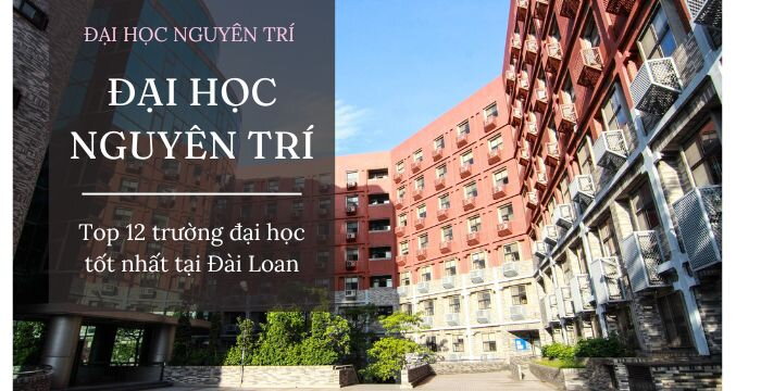 Đại học Nguyên Trí: Top 12 trường đại học tốt nhất tại Đài Loan