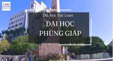 TỔNG QUAN THÔNG TIN VỀ ĐẠI HỌC PHÙNG GIÁP: TOP 9 TRƯỜNG ĐẠI HỌC HÀNG ĐẦU TẠI ĐÀI LOAN