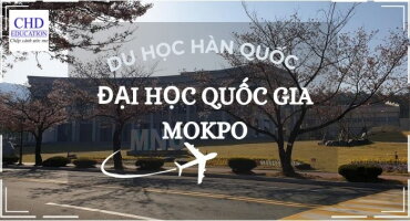 ĐẠI HỌC QUỐC GIA MOKPO - 국립목포대학교: NGÔI TRƯỜNG CÓ NỀN GIÁO DỤC HÀNG ĐẦU TRONG LĨNH VỰC HÀNG HẢI TẠI HÀN QUỐC