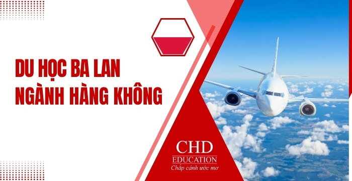 TỪ A ĐẾN Z VỀ DU HỌC BA LAN NGÀNH HÀNG KHÔNG - CHẮP CÁNH ƯỚC MƠ BAY CAO