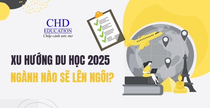 DỰ ĐOÁN XU HƯỚNG DU HỌC CỦA HỌC SINH - SINH VIÊN VIỆT NAM 2025: CHƯƠNG TRÌNH HỌC NÀO SẼ BÙNG NỔ TẠI QUỐC GIA NÀO?