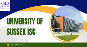 KHÁM PHÁ UNIVERSITY OF SUSSEX ISC VƯƠNG QUỐC ANH.