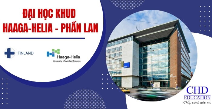 TẤT TẦN TẬT THÔNG TIN VỀ TRƯỜNG ĐẠI HỌC KHOA HỌC ỨNG DỤNG HAAGA-HELIA PHẦN LAN - TRƯỜNG KHUD HÀNG ĐẦU PHẦN LAN