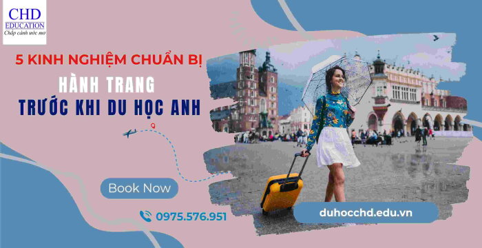 5 KINH NGHIỆM CHUẨN BỊ HÀNH TRANG TRƯỚC KHI DU HỌC ANH