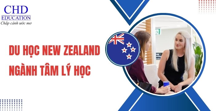 DU HỌC NEW ZEALAND NGÀNH TÂM LÝ HỌC: ĐIỀU KIỆN, CHI PHÍ, TRƯỜNG ĐÀO TẠO, CƠ HỘI VIỆC LÀM,... CHI TIẾT