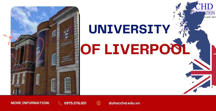 ĐẠI HỌC UNIVERSITY OF LIVERPOOL TỔNG QUAN, HỌC BỔNG VÀ HỌC PHÍ MỚI NHẤT 2024