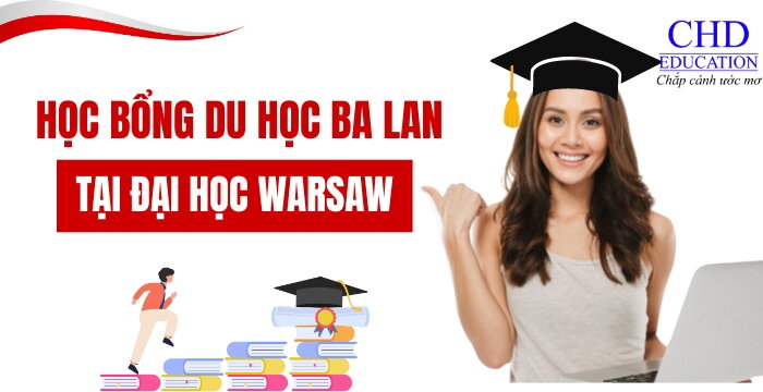 SĂN HỌC BỔNG DU HỌC BA LAN TẠI ĐẠI HỌC WARSAW 2025 - CẬP NHẬT THÔNG TIN MỚI NHẤT