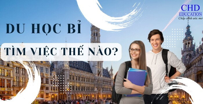 DU HỌC BỈ: DU HỌC SINH TẠI BỈ TÌM VIỆC THẾ NÀO?