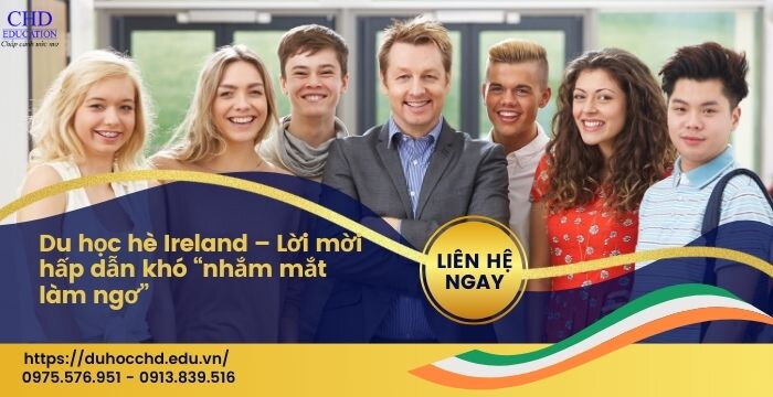 DU HỌC HÈ IRELAND - LỜI MỜI HẤP DẪN "KHÓ NHẮM MẮT LÀM NGƠ"