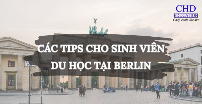 CÁC TIPS CHO SINH VIÊN QUỐC TẾ KHI DU HỌC TẠI THÀNH PHỐ BERLIN