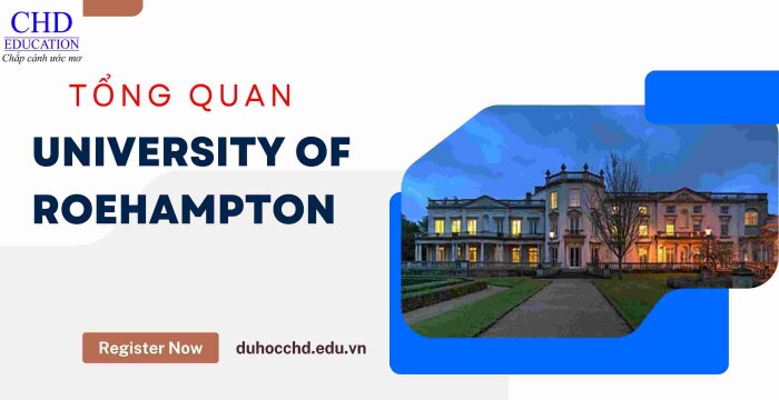 ĐẠI HỌC UNIVERSITY OF ROEHAMPTON  TỔNG QUAN, HỌC BỔNG VÀ HỌC PHÍ MỚI NHẤT 2024