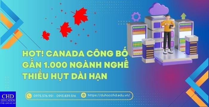 HOT! CANADA CÔNG BỐ GẦN 1.000 NGÀNH NGHỀ THIẾU HỤT DÀI HẠN