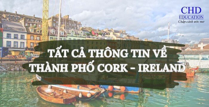 TẤT CẢ THÔNG TIN VỀ THÀNH PHỐ CORK - IRELAND