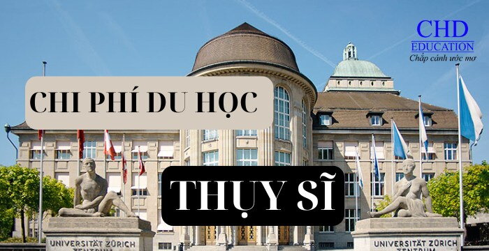 CHI PHÍ DU HỌC THỤY SĨ: TẤT TẦN TẬT CHI PHÍ HỒ SƠ, ĐI LẠI, SINH HOẠT, HỌC PHÍ,....