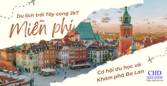 DU LỊCH TRỜI TÂY CÙNG 2K7 MIỄN PHÍ: CƠ HỘI DU HỌC VÀ KHÁM PHÁ BA LAN