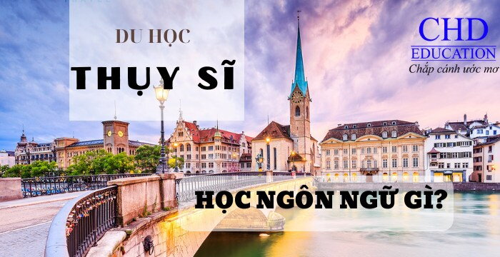 HỌC BẰNG NGÔN NGỮ NÀO Ở THỤY SĨ? LỢI ÍCH CỦA VIỆC BIẾT NHIỀU NGÔN NGỮ TRONG MÔI TRƯỜNG ĐA VĂN HÓA