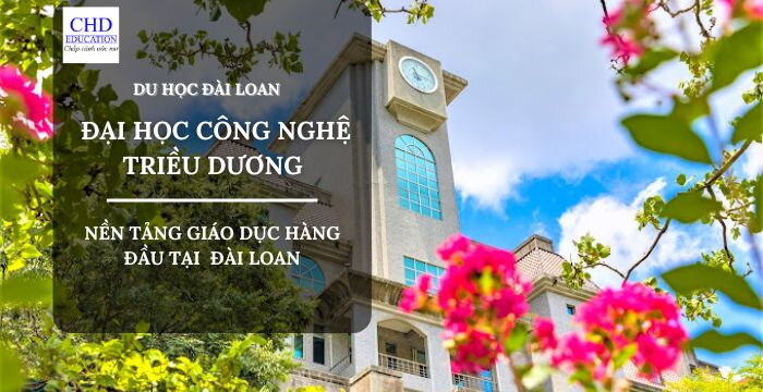 ĐẠI HỌC CÔNG NGHỆ TRIỀU DƯƠNG (CHAOYANG UNIVERSITY OF TECHNOLOGY) - 朝陽科技大學 : NỀN TẢNG GIÁO DỤC HÀNG ĐẦU ĐÀI LOAN