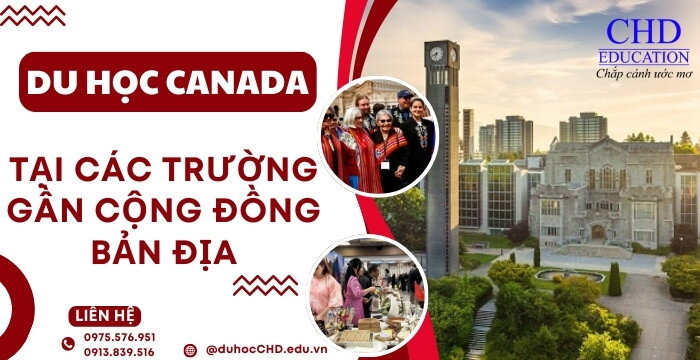 DU HỌC CANADA: TRẢI NGHIỆM DU HỌC TẠI CÁC TRƯỜNG ĐẠI HỌC GẦN CỘNG ĐỒNG BẢN ĐỊA