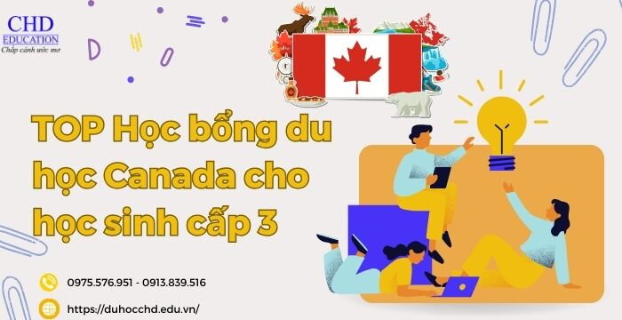 TOP HỌC BỔNG DU HỌC CANADA CHO HỌC SINH CẤP 3