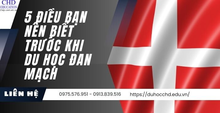 5 ĐIỀU BẠN NÊN BIẾT TRƯỚC KHI DU HỌC ĐAN MẠCH