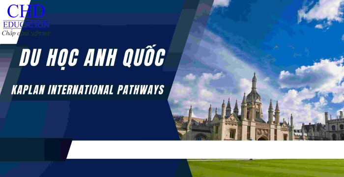 DU HỌC ANH QUỐC TỔ CHỨC GIÁO DỤC KAPLAN INTERNATIONAL PATHWAYS