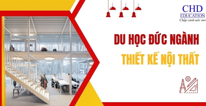 DU HỌC ĐỨC NGÀNH THIẾT KẾ NỘI THẤT: CƠ HỘI VÀ TIỀM NĂNG PHÁT TRIỂN ĐÁNG MONG ĐỢI