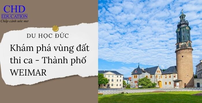 KHÁM PHÁ NHỮNG ĐIỀU THÚ VỊ VỀ THÀNH PHỐ WEIMAR - VÙNG ĐẤT THI CA, NƠI NẮM GIỮ GIÁ TRỊ LỊCH SỬ QUAN TRỌNG CỦA NƯỚC ĐỨC