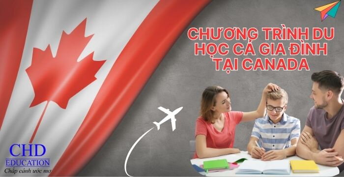 CHƯƠNG TRÌNH DU HỌC CẢ GIA ĐÌNH TẠI CANADA