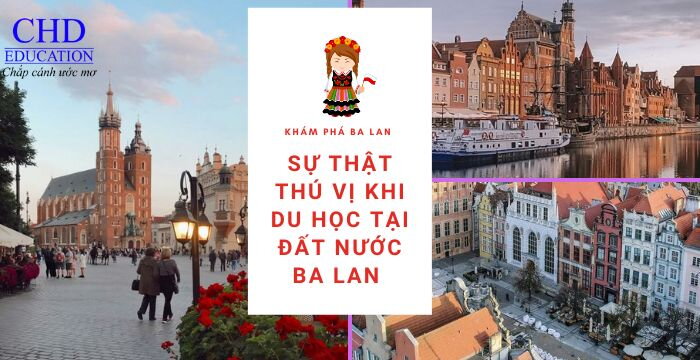 SỰ THẬT THÚ VỊ KHI DU HỌC TẠI ĐẤT NƯỚC BA LAN