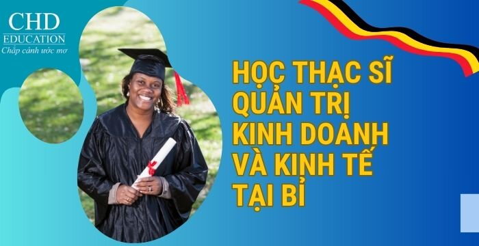 HỌC THẠC SĨ QUẢN TRỊ KINH DOANH VÀ KINH TẾ TẠI BỈ