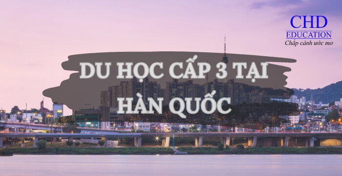 LỢI ÍCH VÀ THÁCH THỨC DU HỌC CẤP 3 TẠI HÀN QUỐC