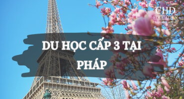 DU HỌC CẤP 3 TẠI PHÁP, ĐÂU LÀ NHỮNG THÁCH THỨC VÀ CƠ HỘI?