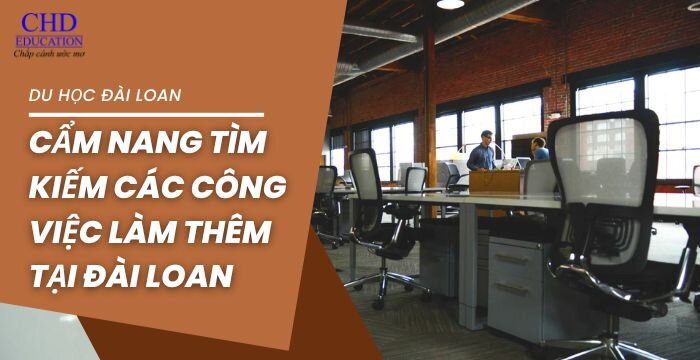 CẨM NANG TÌM KIẾM CÁC CÔNG VIỆC LÀM THÊM TẠI ĐÀI LOAN