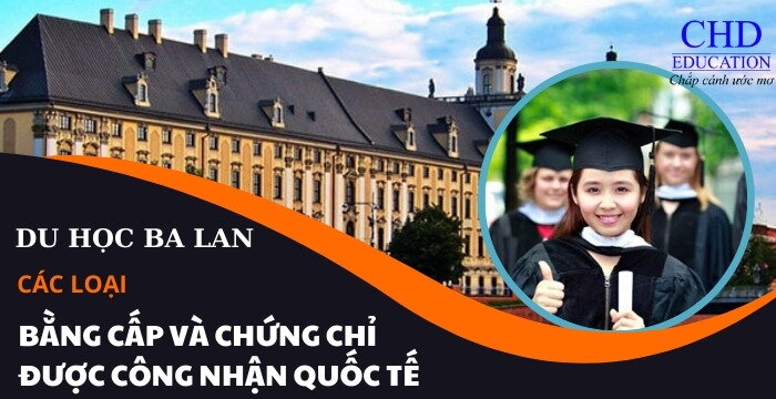 DU HỌC BA LAN: CÁC LOẠI BẰNG CẤP VÀ CHỨNG CHỈ ĐƯỢC CÔNG NHẬN QUỐC TẾ