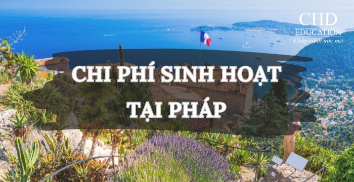 CÁC CHI PHÍ SINH HOẠT TẠI PHÁP