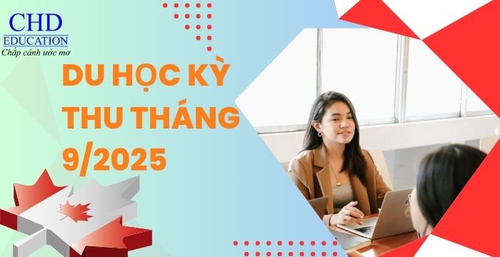 DU HỌC CANADA KỲ THU 2025: HƠN 100 TRƯỜNG MỞ ĐƠN, HỌC BỔNG ĐẾN 30.000 CAD