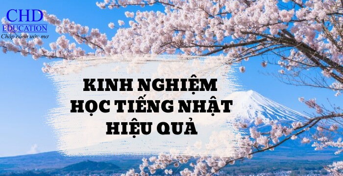 KINH NGHIỆM HỌC TIẾNG NHẬT HIỆU QUẢ: CÁC PHƯƠNG PHÁP VÀ TÀI LIỆU GIÚP BẠN CHUẨN BỊ TỐT HƠN