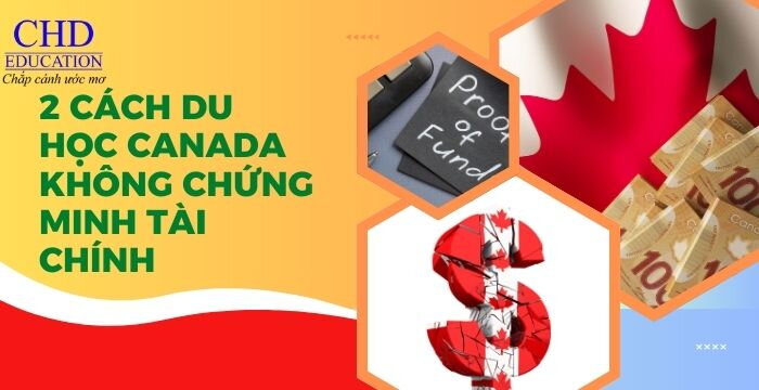 2 CÁCH DU HỌC CANADA KHÔNG CHỨNG MINH TÀI CHÍNH