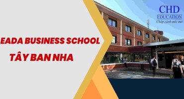 EADA BUSINESS SCHOOL LỰA CHỌN HÀNG ĐẦU CHO SINH VIÊN QUỐC TẾ ĐAM MÊ KINH DOANH.