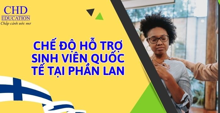 CHẾ ĐỘ HỖ TRỢ SINH VIÊN QUỐC TẾ TẠI PHẦN LAN